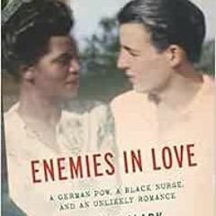 Download pdf Enemies in Love: A German POW, a Black Nurse, and an Unlikely Romance by Alexis Clark
