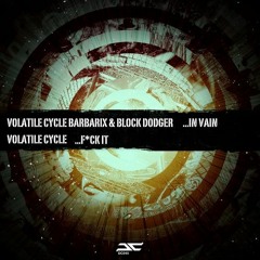 Volatile Cycle & Barbarix & Block Dodger - In Vain [DC045]