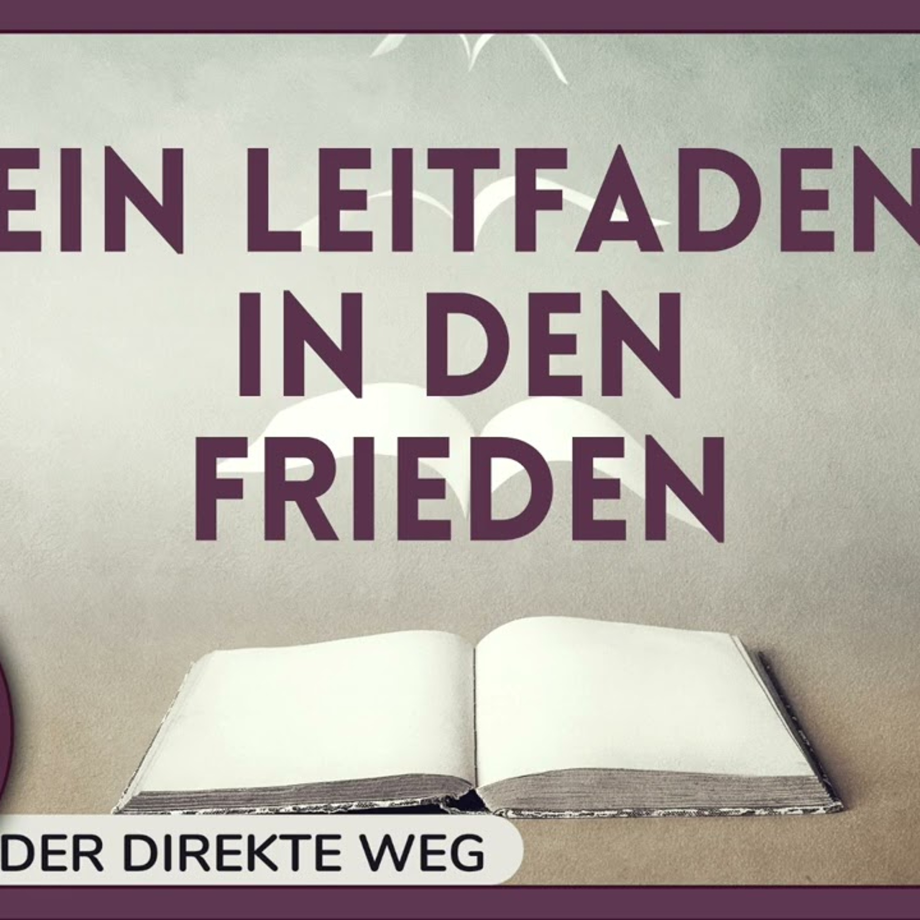 Gottfried Sumser - DER DIREKTE WEG - Ein Kurs in Wundern