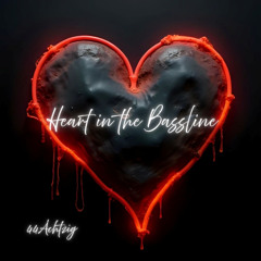 Heart in the Bassline
