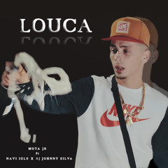 Louca (feat. Navi Iglú & DJ Johnny Silva)