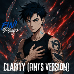 Clarity (Fini’s Version)