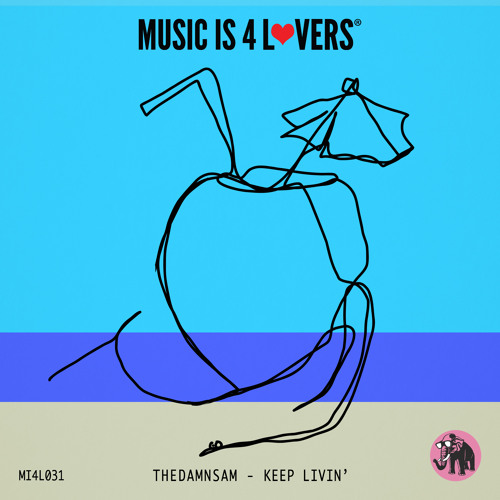 Premiere: ThedamnSam - Keep Livin' [Music is 4 Lovers]