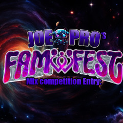 2025 Fam Fest mix competition entry for Joe Pro