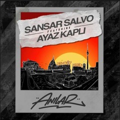 Sansar Salvo Feat. Ayaz Kaplı - Anılar