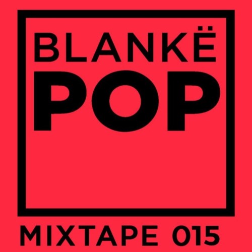 Blankë POP mixtape 015 - SaucePot