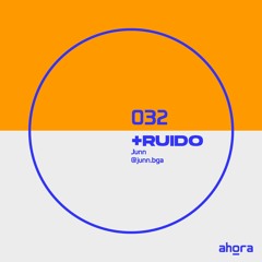 ahora+ruido_032_Junn