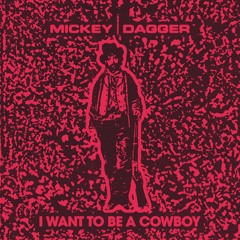 PREMIERE : Mickey Dagger -  I Want To Be A Cowboy (Antoni Maiovvi Mix)