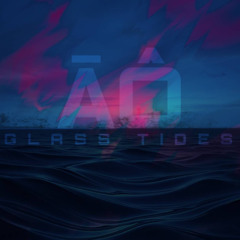 Glass Tides