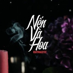 Nen Va Hoa (DJ Sensin Mashup) - Rhymastic