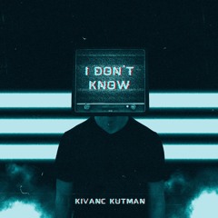 I Don't Know (Original Mix)