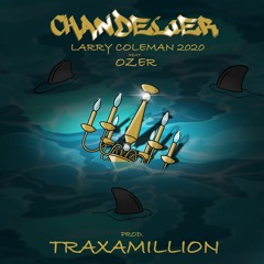 The Chandelier (feat. Ozer & Traxamillion)