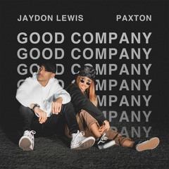 Jaydon Lewis - good company (feat. Paxton)