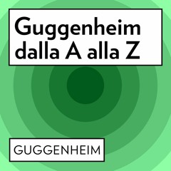 Guggenheim dalla A alla Z