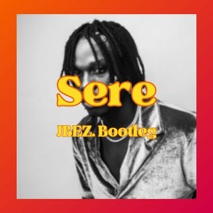 Sere - Fireboy DML (JBEZ. Bootleg)