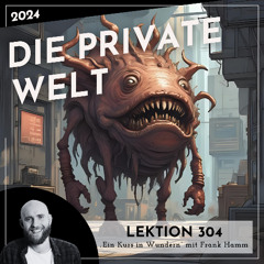 Lektion 304 – Die private Welt – Ein Kurs in Wundern mit Frank Hamm