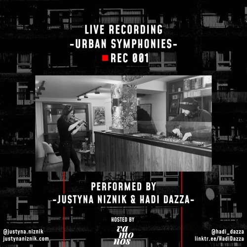 Urban Symphonies 001: Justyna Niznik & Hadi Dazza