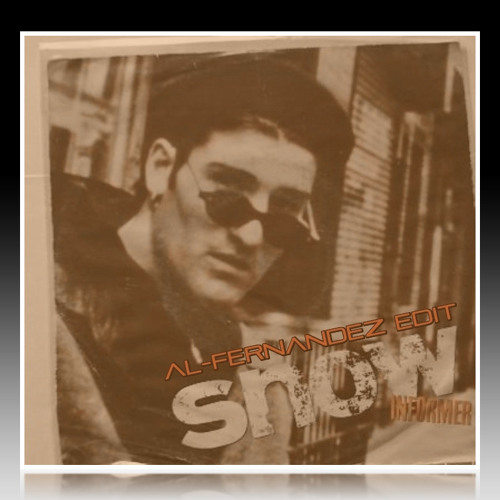 Snow - Informer ( Al-Fernandez Edit )