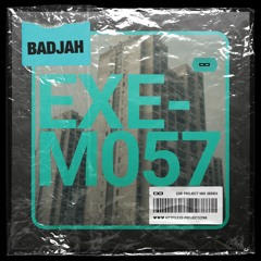 EXE - M057 - Badjah (2022)