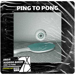 Dreia, Rodrigo Baron - Ping To Pong (Original Mix) [FREE DOWNLOAD]