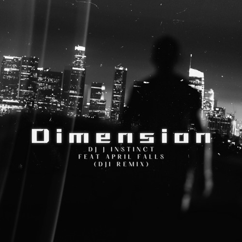 Dj J Instinct - Dimension Feat. April Falls(Dji Remix)