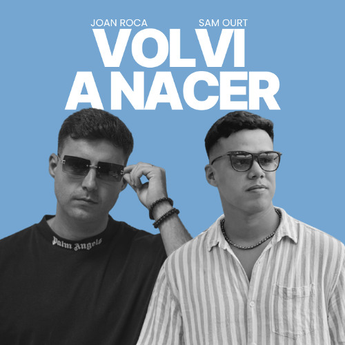 Stream Sam Ourt, Joan Roca - Volvi A Nacer (Afro House) | COPYRIGHT ...