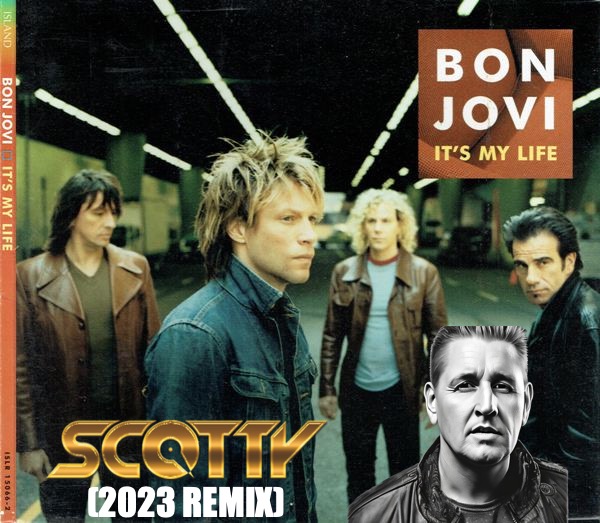 Letöltés! Bon Jovi - It´s my Life (SCOTTY 2023 REMIX)