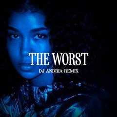 The Worst (DJ Andria Remix)