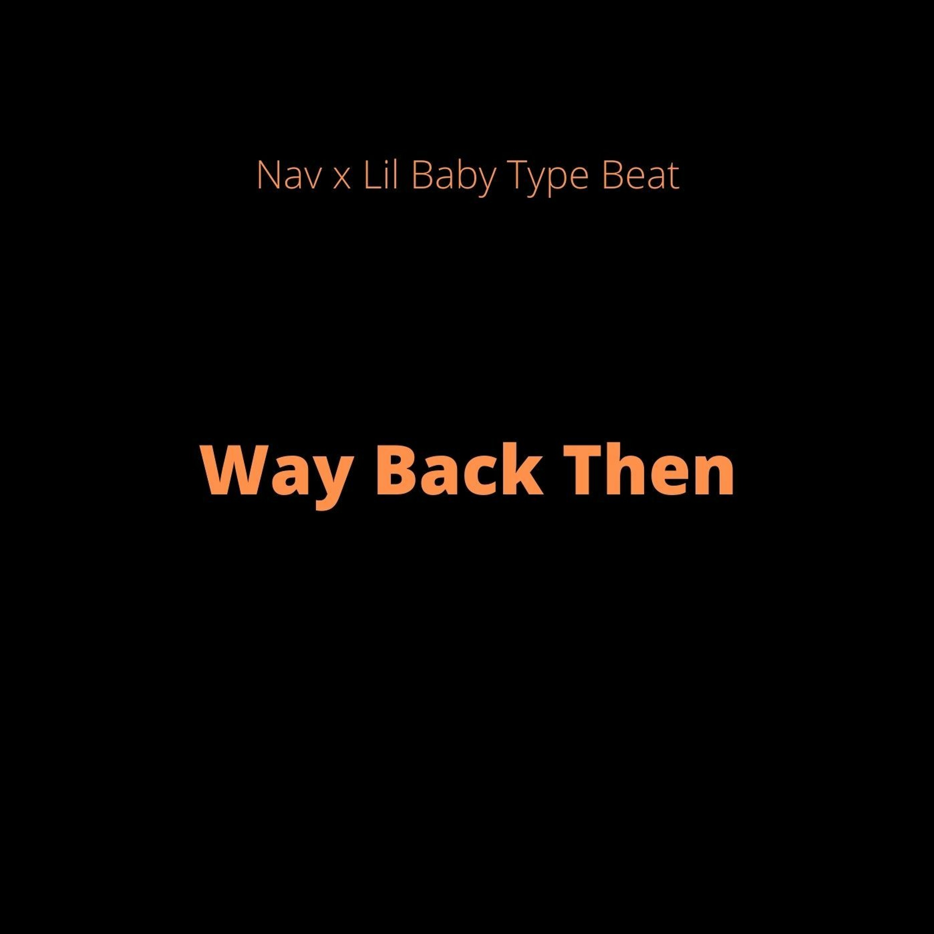 Nav x Lil Baby Type Beat - "Way Back Then" episode artwork