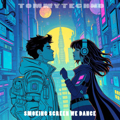 Smoking Screen We Dance