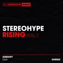 SUBSHIFT - DNA (Radio Edit) [STEREOHYPE Rising]