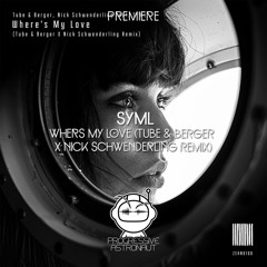 PREMIERE: SYML - Whers My Love (Tube & Berger X Nick Schwenderling Remix) [Zehn]