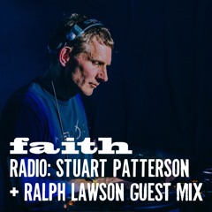 Faith 023: Stuart Patterson and Ralph Lawson guest mix