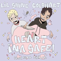 LIL SHINE - Heart Ina Safe (Feat. Coldhart) [Prod By. Max Taylor]