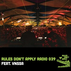 Rules Don't Apply Radio 039 (feat. VNSSA)