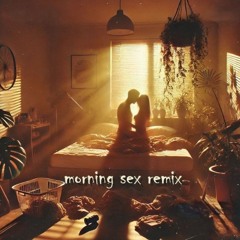 morning sex remix [free download]