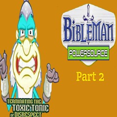 Bible Man - Terminating The Toxic Tonic Of Disrespect - Part 2 (Stankysocks Movie Review)
