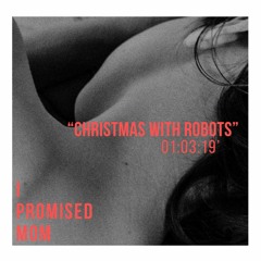 "CHRISTMAS WITH ROBOTS" [Melodic Techno & Dark Disco]