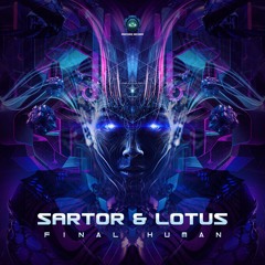 Lotus, Sartor - Final Human  (OUT NOW @ PROFOUND RECORDS)