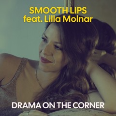 Smooth Lips feat. Lilla Molnar