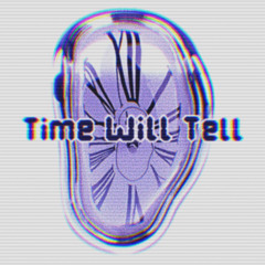 Time Will Tell Prod. Bengogh