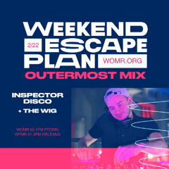Weekend Escape Plan 61 w/ Inspector Disco x WOMR
