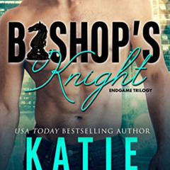 [Download] EBOOK 🖋️ Bishop's Knight (Endgame trilogy Book 1) by  Katie Reus [EBOOK E