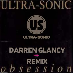 Ultrasonic - Obsession(Darren Glancy Remix) Free Download