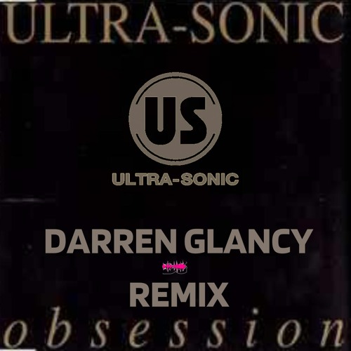 Ultrasonic - Obsession(Darren Glancy Remix) Free Download