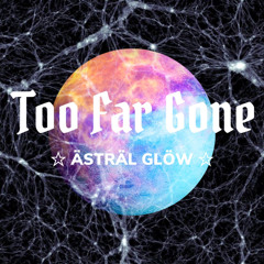 Too Far Gone
