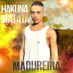 HAKUNA MATATA - DJ MADUREIRA (SET MIX)