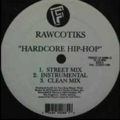 Rawcotiks - Hardcore Hip-Hop (Street Mix)