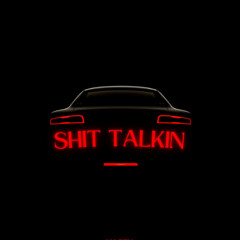 Shit Talkin (Prod. Yarri)