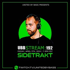 United by Bass Stream #192 Feat. Sidetrakt